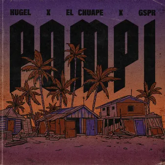 Pompi by El Chuape