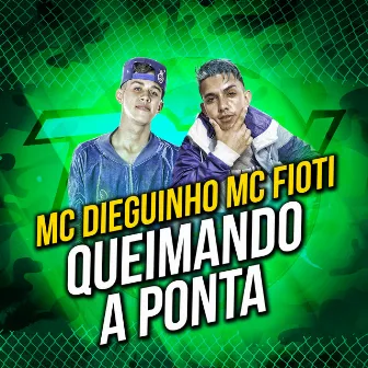 Queimando a Ponta by MC Dieguinho