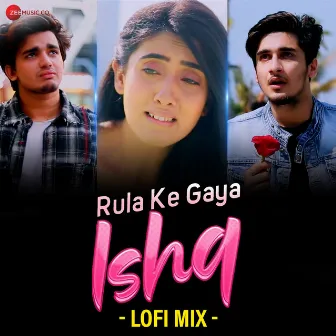 Rula Ke Gaya Ishq (L3AD LoFi Mix) by Sunny Inder