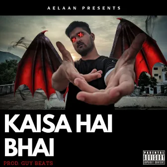 Kaisa Hai Bhai by Aelaan