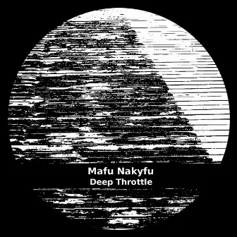 Deep Throttle by Mafu Nakyfu