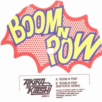 Boom N Pow by Akira Kiteshi