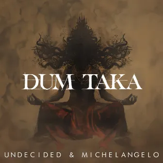 Dum Taka by Undecided