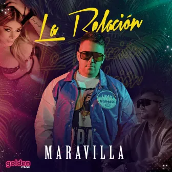 La Relación by Maravilla