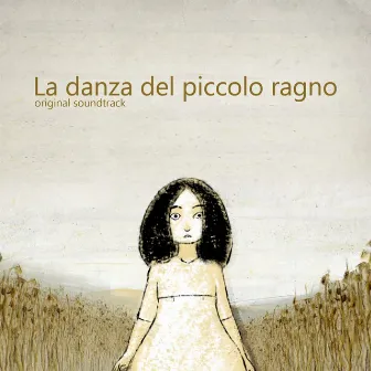 La danza del piccolo ragno (feat. Lamberto Probo, Cinzia Marzo, Donatello Pisanello, Giorgio Doveri, Luigi Panico, Silvia Gallone) [Original Soundtrack] by Officina Zoè