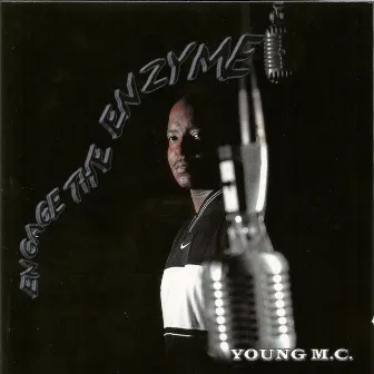 Engage the Enzyme by Young MC