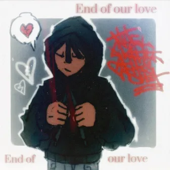 End of our Love by Litoo