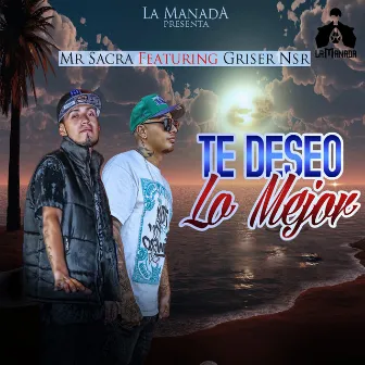 Te Deseo Lo Mejor by Mr Sacra