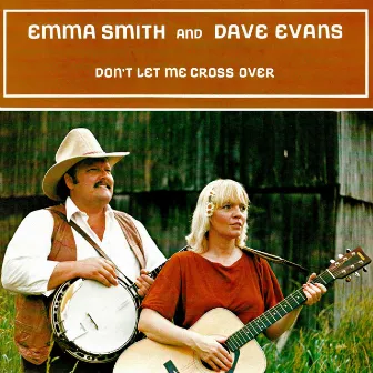 Don't Let Me Cross Over by Dave Evans