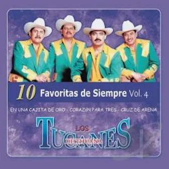 10 Favoritas De Siempre Vol.4 by Los Tucanes De Tijuana