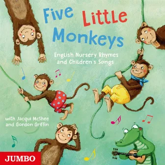 Five Little Monkeys (English Nursery Rhymes and Children's Songs) by Gordon Griffin