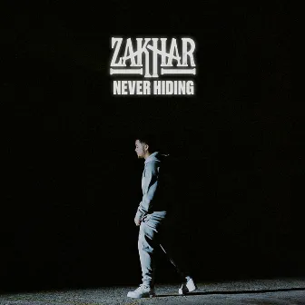 Never Hiding by Zakhar