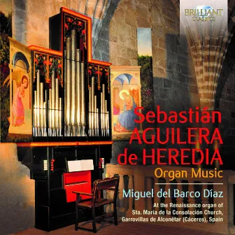 Aguilera de Heredia: Organ Music by Sebastián Aguilera de Heredia