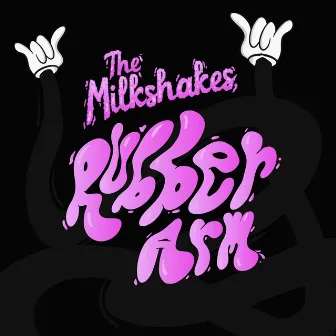 Rubber Arm by The Milkshakes