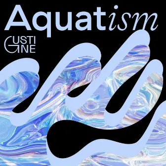 Aquatism by Gustine