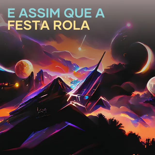 É Assim Que a Festa Rola