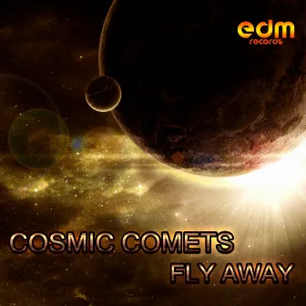 Fly Away by Cosmic Comets