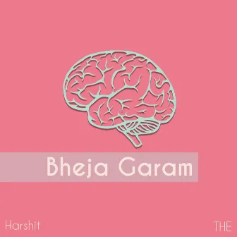 BHEJA GARAM by Harshit