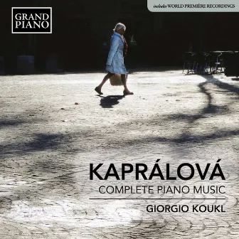 Kaprálová: Complete Piano Music by Giorgio Koukl