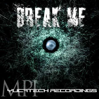 Break Me by Mpi