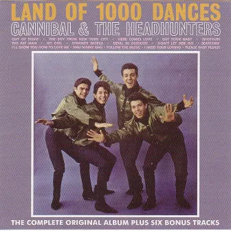 Land Of 1000 Dances by Cannibal & The Headhunters