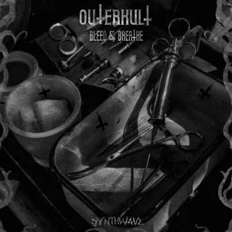 Bleed & Breathe by Outerkult