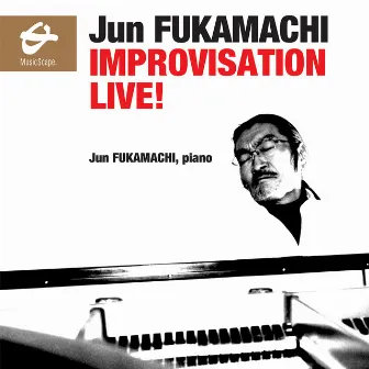 Fukamachi: Improvisation Live! by Jun Fukamachi