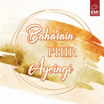 Baharain Phir Ayeingi (Original Motion Picture Soundtrack) by Ahmed Rushdi