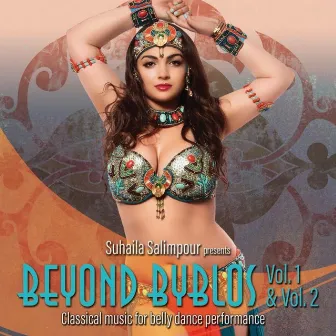 Beyond Byblos Vol. 1 & Vol. 2 by Suhaila Salimpour