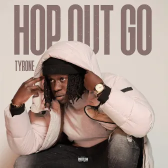 Hop Out Go by Teriyaki Tyrone