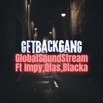 Get Back Gang by Global Soundstream