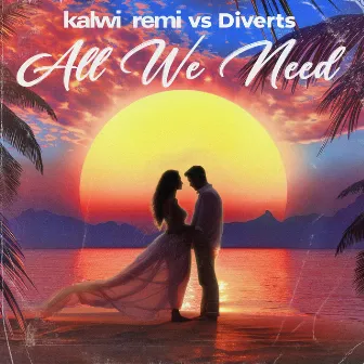 All We Need by Diverts