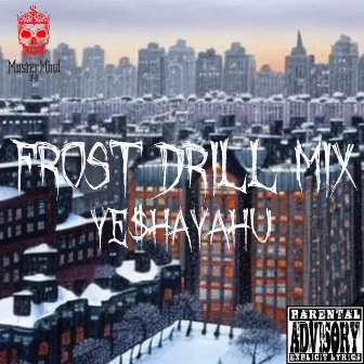 Frost Drill Mix by Ye$haYahu