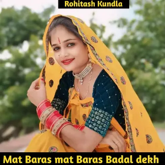 Mat Baras Mat Baras Badal Dekh by Rohitash kundla