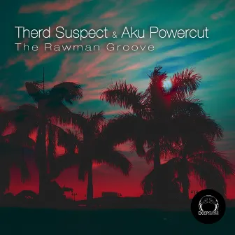 The Rawman Groove by Aku Powercut