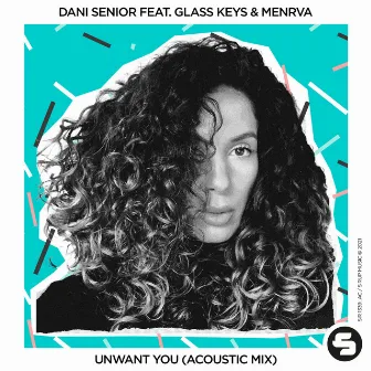 Unwant You (Acoustic Mix) by Dani Senior