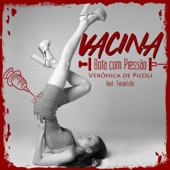 Vacina (Bota Com Pressão) by Verônica de Picoli