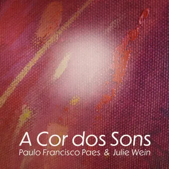 A Cor dos Sons by Julie Wein