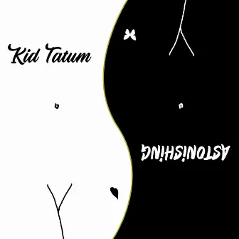 Astonishing by Kid Tatum