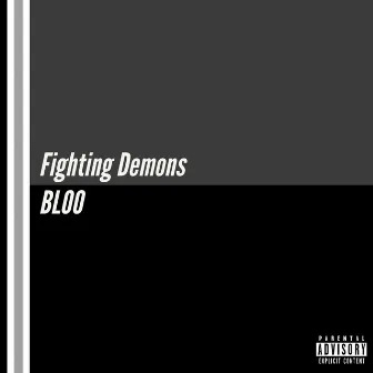 Fighting Demons by BLOO