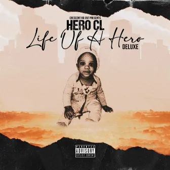 Life Of A Hero Deluxe by Hero CL