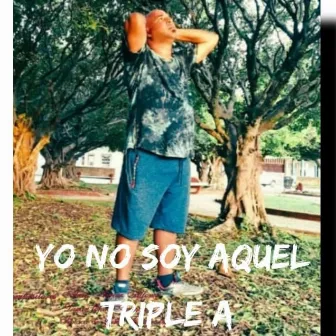 Yo no soy aquel by Triple A