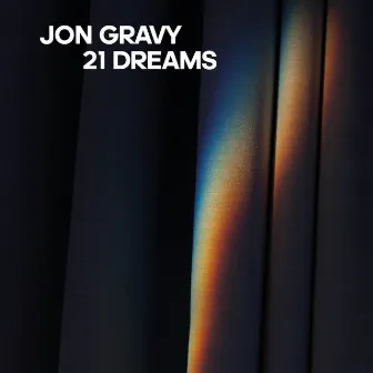 21 Dreams by Jon Gravy