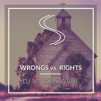 Wrongs vs. Rights by DJ Marcus Wade