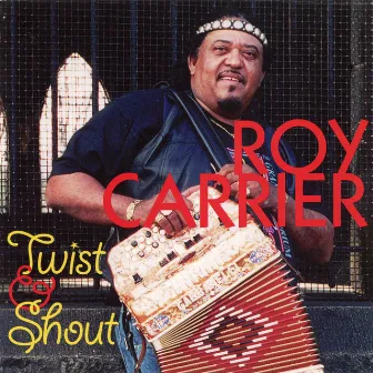 Twist & Shout by Roy Carrier