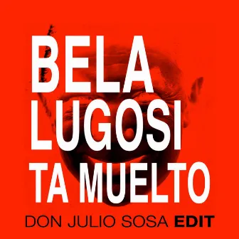 Bela Lugosi Ta Muelto by DJ Sosa RD