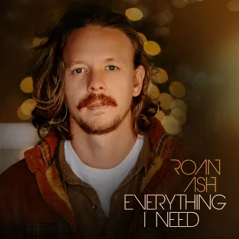 Everything I Need by Roan Ash