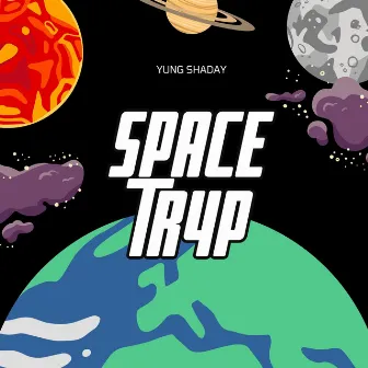 Space Tr4P by Yung Shaday