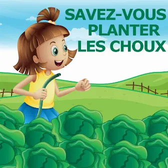 Savez-vous planter les choux by Les Roues De L'Autobus