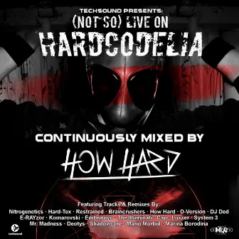 (Not So) Live on Hardcodelia Colombia [Continuously Mixed by How Hard] by How Hard